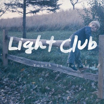 Review: Youth is Fading EP by Light Club