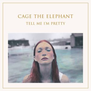 Tell Me I'm Pretty by Cage the Elephant album cover