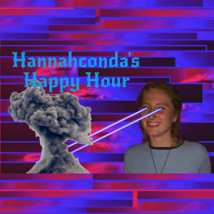 Hannahcondas Happy Hour is live every Sunday from 