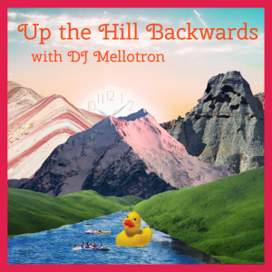 Up the Hill Backwards is live every Wednesday from 